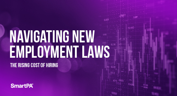 Navigating New Employment Laws: The Rising Cost of Hiring