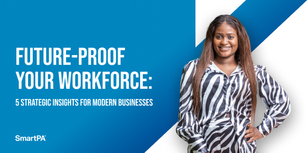 Future-Proof Your Workforce: 5 Strategic Insights for Modern Businesses