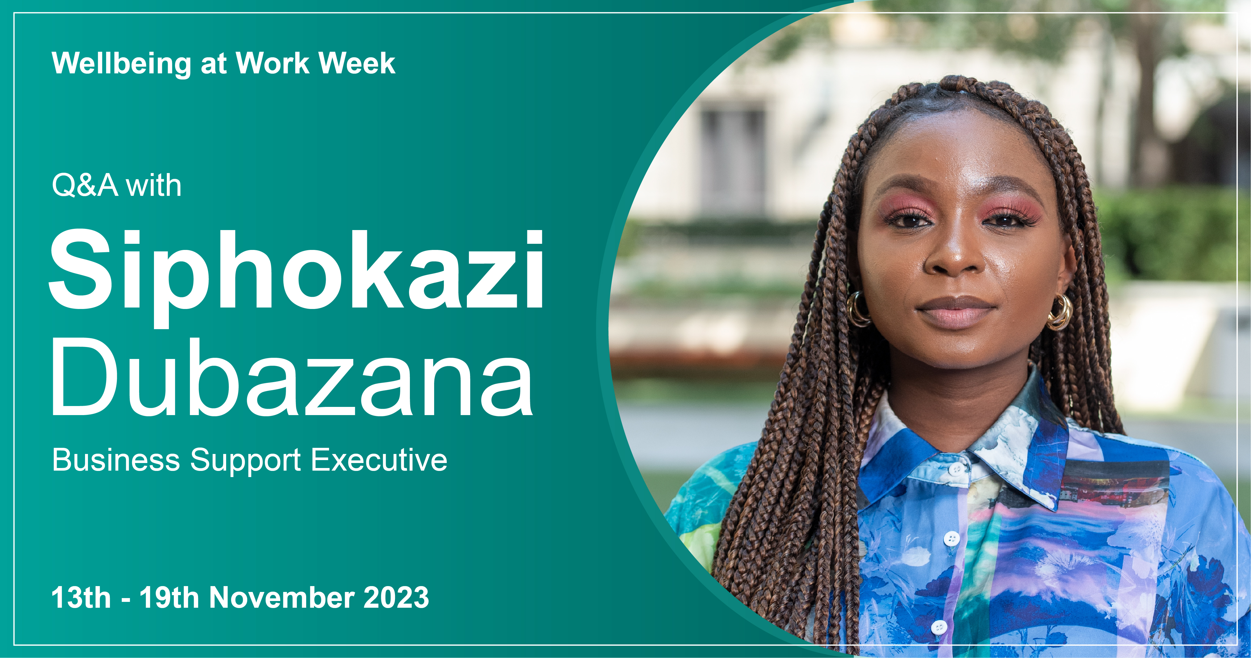 Wellbeing at Work Week 2023: Siphokazi Dubazana, Business Support Executive