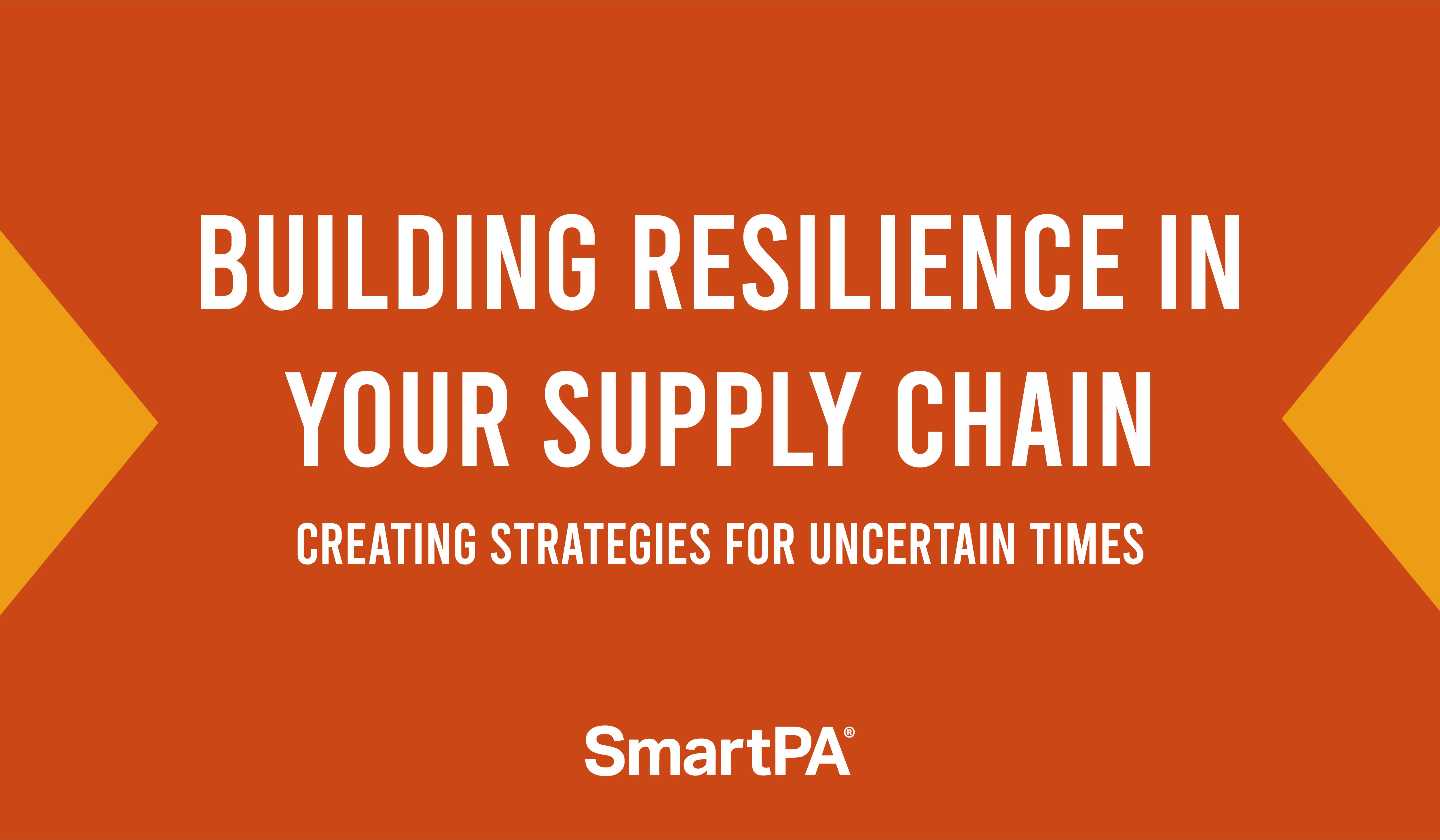 Building Resilience in your Supply Chain: Creating strategies for uncertain times