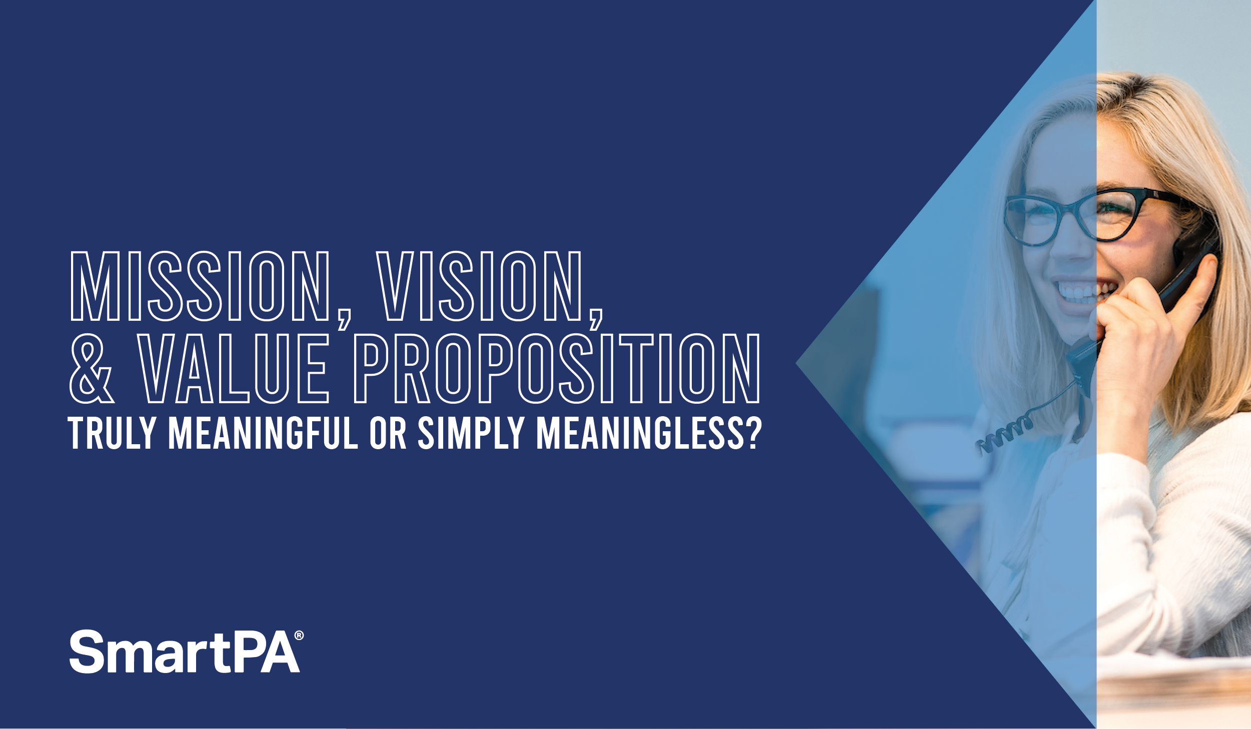Mission, Vision and Value Proposition: Meaningful or meaningless?